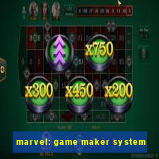 marvel: game maker system